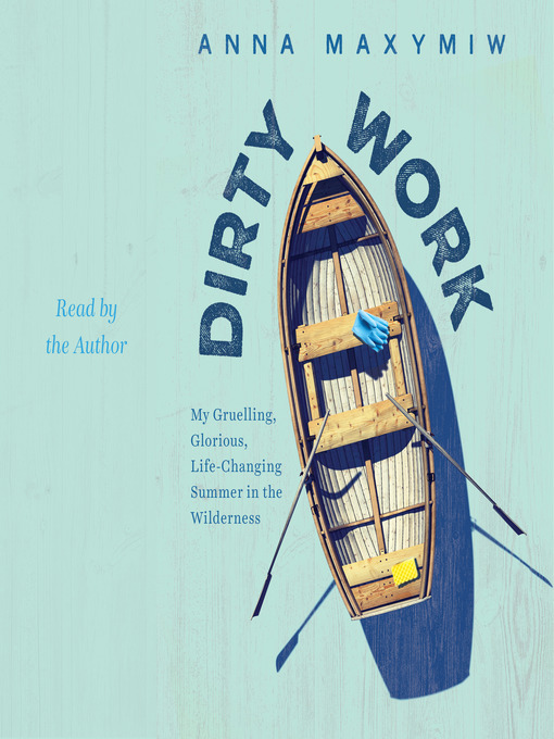 Title details for Dirty Work by Anna Maxymiw - Available
